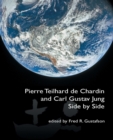 Image for Pierre Teilhard de Chardin and Carl Gustav Jung : Side by Side [The Fisher King Review Volume 4]