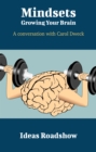 Image for Mindsets: Growing Your Brain - A Conversation With Carol Dweck