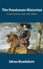Image for Passionate Historian - A Conversation With John Elliott