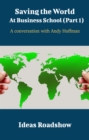 Image for Saving The World At Business School (Part 1) - A Conversation With Andy Hoffman