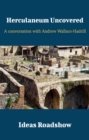 Image for Herculaneum Uncovered - A Conversation With Andrew Wallace-Hadrill