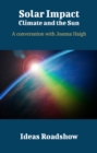 Image for Solar Impact: Climate and the Sun - A Conversation With Joanna Haigh