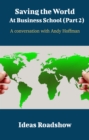 Image for Saving The World At Business School (Part 2) - A Conversation With Andy Hoffman