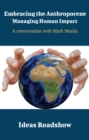Image for Embracing the Anthropocene: Managing Human Impact - A Conversation With Mark Maslin