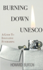 Image for Burning Down UNESCO : A Guide To Innovative Fundraising