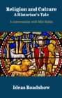 Image for Religion and Culture: A Historian&#39;s Tale - A Conversation With Miri Rubin