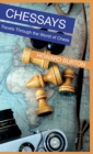 Image for Chessays : Travels Through The World Of Chess