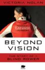 Image for Beyond Vision : The Story of a Blind Rower