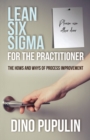 Image for Lean Six Sigma for the Practitioner : The Hows and Whys of Process Improvement