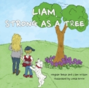 Image for Liam, Strong as a Tree