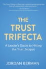 Image for The Trust Trifecta : A Leader&#39;s Guide to Hitting the Trust Jackpot