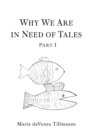 Image for Why We Are in Need of Tales : Part One