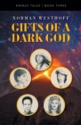 Image for Gifts of a Dark God : Erebus Tales, Book 3