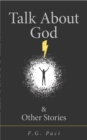 Image for Talk about God &amp; other stories