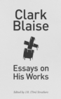 Image for Clark Blaise : Essays on His Works