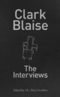 Image for Clark Blaise : The Interviews