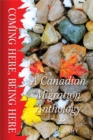 Image for Coming Here, Being Here: A Canadian Migration Anthology
