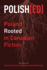 Image for Polish(ed): Poland Rooted in Canadian Fiction