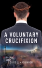 Image for Voluntary Crucifixion : Volume 153