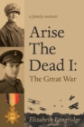 Image for Arise the Dead I: The Great War
