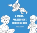 Image for A Schizo-Philosopher&#39;s Colouring Book Volume 16