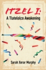 Image for Itzel I : A Tlatelolco Awakening