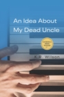 Image for Idea About My Dead Uncle