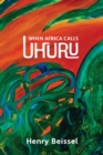 Image for When Africa Calls Uhuru