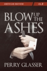 Image for Blow Up the Ashes