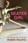 Image for Skater Girl : An Archeology of the Self