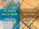 In Sickness and In Health / Yom Kippur in a Gym - Gold, Nora