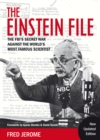 Image for The Einstein file  : the FBI&#39;s secret war against the world&#39;s most famous scientist