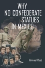 Image for Why No Confederate Statues in Mexico