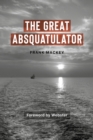 Image for The Great Absquatulator