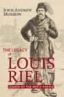 Image for Legacy of Louis Riel: The Leader of the Metis People