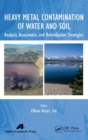 Image for Heavy Metal Contamination of Water and Soil : Analysis, Assessment, and Remediation Strategies