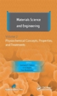 Image for Materials Science and Engineering, Volume II : Physiochemical Concepts, Properties, and Treatments