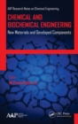 Image for Chemical and biochemical engineering  : new materials and developed components