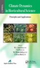 Image for Climate dynamics in horticultural scienceVolume one,: The principles and applications in horticultural science