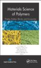 Image for Materials science of polymers  : plastics, rubber, blends, and composites