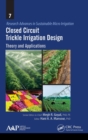 Image for Closed circuit trickle irrigation design  : theory and applications