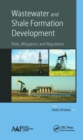 Image for Wastewater and shale formation development  : risks, mitigation, and regulation