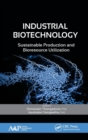 Image for Industrial biotechnology  : sustainable production and bioresource utilization