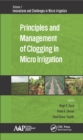Image for Principles and management of clogging in micro irrigation : volume 1