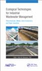 Image for Ecological Technologies for Industrial Wastewater Management: Petrochemicals, Metals, Semi-Conductors, and Paper Industries