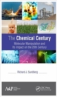 Image for The chemical century  : molecular manipulation and its impact on the 20th century