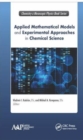 Image for Applied mathematical models and experimental approaches in chemical science