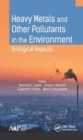 Image for Heavy metals and other pollutants in the environment  : biological aspects