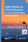 Image for Heavy Metals and Other Pollutants in the Environment: Biological Aspects