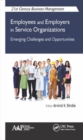 Image for Employees and employers in service organizations  : emerging challenges and opportunities